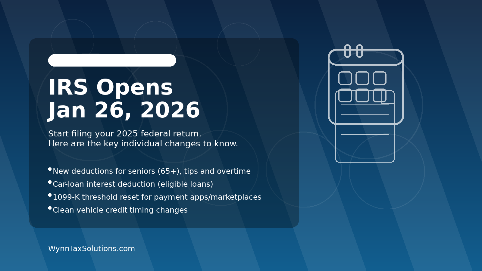 IRS Opens the 2026 Filing Season on Jan. 26: What to Do Now + Key Individual Changes Under the One, Big, Beautiful Bill Act